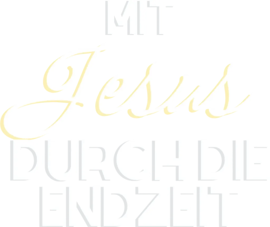 Mit Jesus durch die Endzeit